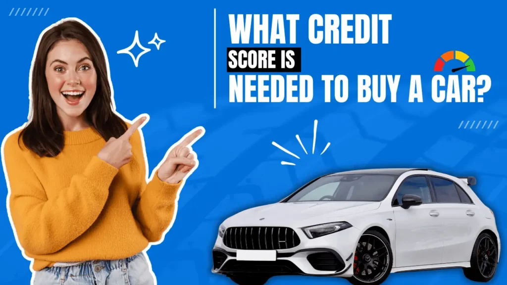 what credit score is needed to buy a car