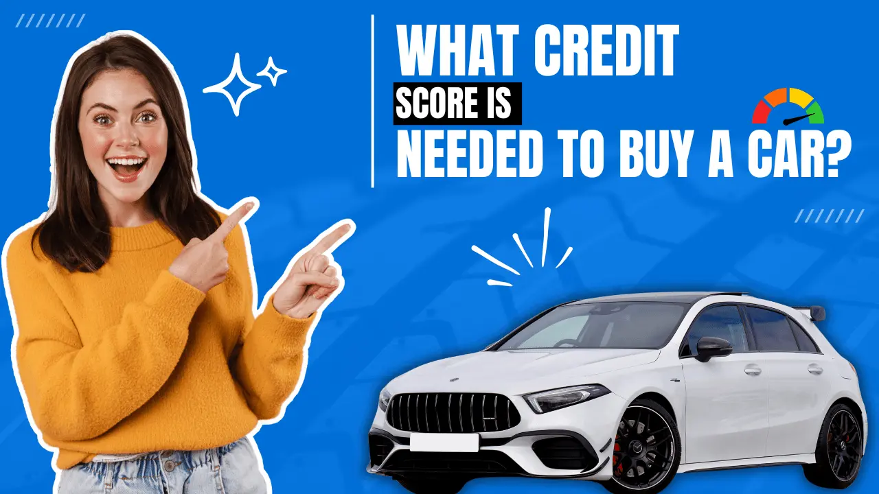 what credit score is needed to buy a car