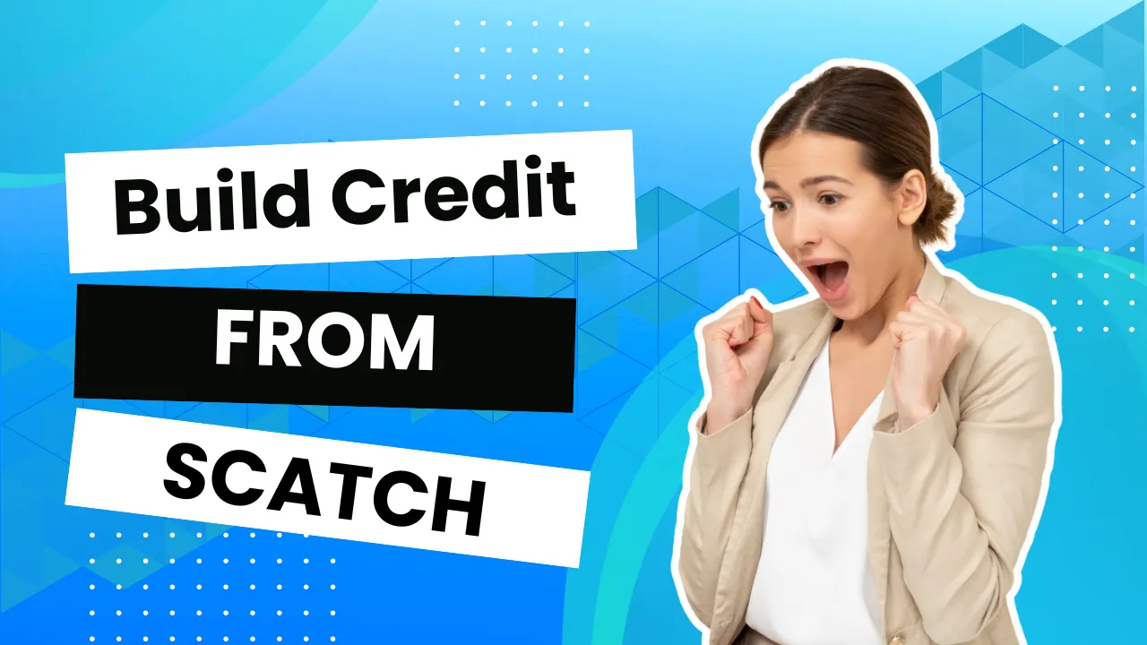 Build Credit from Scratch