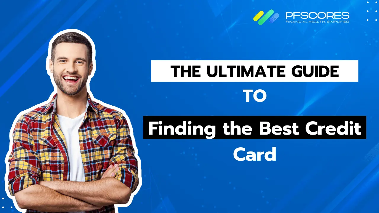 The Ultimate Guide to Finding the best credit card